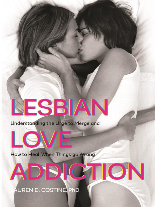 Title details for Lesbian Love Addiction by Lauren D. Costine - Available
